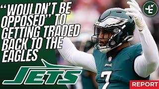 REPORT: Haason Reddick "Wouldn't Be Opposed" Being Traded Back To The Philadelphia Eagles | NY Jets