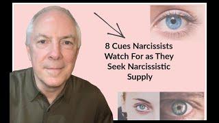 8 Cues Narcissists Watch For As They Seek Narcissistic Supply