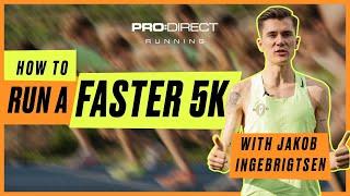 HOW TO RUN A FASTER 5K | With Jakob Ingebrigtsen