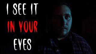 I SEE IT IN YOUR EYES | Horror Short Film