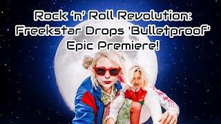 Rock ‘n’ Roll Revolution: Freekstar Drops 'Bulletproof' in Epic Premiere!