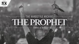 The Prophet - The Hardstyle Archive | Remixes & Edits | Official Mix