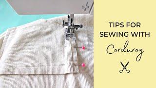 Tips for Sewing with Corduroy