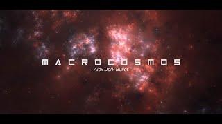 Alex Dark Bullet | Macrocosmos - feat. (Gabriel Ortiz) Video Oficial.