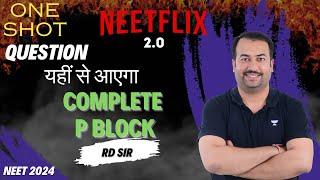 P BLOCK | One Shot | NEETFLIX 2.0 | NEET 2024 | RD Sir | Kota Pulse by Unacademy