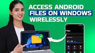 How to Transfer Files from Android to PC Wirelessly (2024)