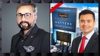 Adam Torres interviews Qamar Zaman, Co Author of Money Matters Business Leaders Edition Vol #2