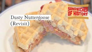 Dusty Nuttergoose Sandwich (Revisited) on Sandwiches of History