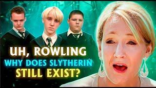 Uh, Rowling Why Does Slytherin Still Exist?