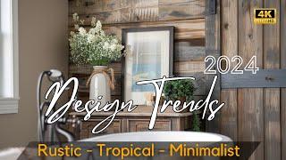 2024 Home Design Trends: Rustic Farmhouse Living, Tropical Garden Oasis & Minimalist Interior Design