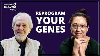 Is Trauma Genetic or Epigenetic? Insights with Dr. Bruce Lipton