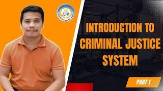 Introduction to Criminal Justice System Part 1