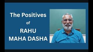 Class - 518 // The Positives of RAHU Maha Dasha period.