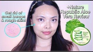 Skincare to Get Rid of Small Pimples/Bumps & Rough Skin! - Nature Republic Aloe Vera Gel Review