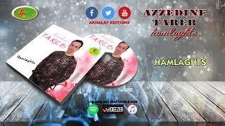 AZZEDINE TAREB (HAMLAGHTS)  HAMLAGHTS    Officiel Audio