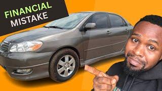 Paying 9million naira for a Corolla to do Uber is a huge Financial Mistake
