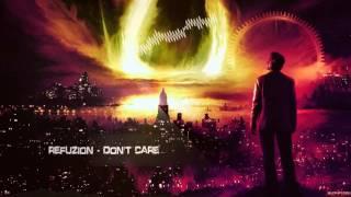 Refuzion - Don't Care [HQ Edit]