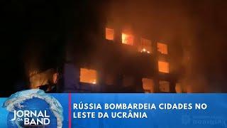 Rússia bombardeia cidades no leste da Ucrânia | Jornal da Band