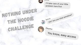 Nothing under the hoodie challenge | Haikyuu text story | boyfriend challenge