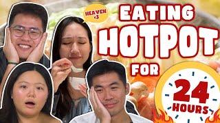 We Ate HOT POT For 24 Hours! | 24 Hours Challenge