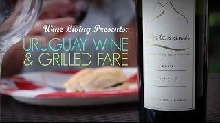 Pairing Wines from Uruguay with Grilled Foods!