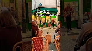 Paris at 10:30 PM: This Is Why You Come to Montmartre