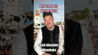 Mit der Arbeit auf die Wiesn - Erinnerung VS. Realität