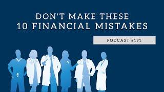 Podcast #191 - Don't Make These 10 Financial Mistakes