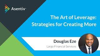 The Art of Leverage with Douglas Eze - Presented by Tiffanie Kellog