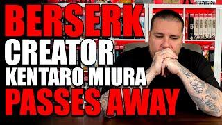 BERSERK Creator KENTARO MIURA Passes Away