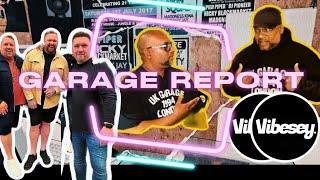 GARAGE REPORT - VIBESEY #ukg #maddify