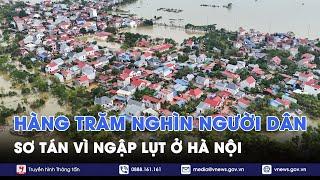 Hà Nội còn khoảng 23.000 người sơ tán vì ngập lụt - VNews