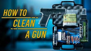 How to Properly Clean and Lubricate a Gun