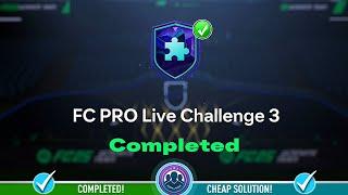 FC Pro Live Challenge 3 SBC Completed - Cheap Solution & Tips - FC 25