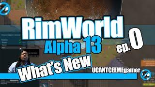 RimWorld Alpha 13 - Ep 0 - What's New - Trapped With Your Ex - Love Hate Prison Breaks - Let's Play