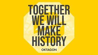 We'll Make History (OKTAGON Official Anthem)