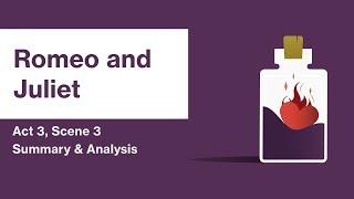 Romeo and Juliet by William Shakespeare | Act 3, Scene 3 Summary & Analysis