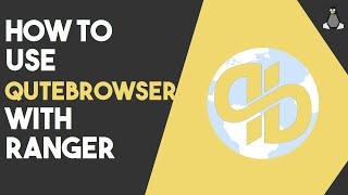 Qutebrowser + Ranger = Pure Awesome