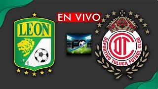 LEÓN VS TOLUCA EN VIVO