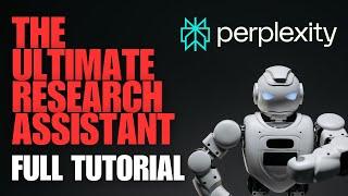 Perplexity AI Full Tutorial: The Ultimate Research Assistant (A-Z Guide)