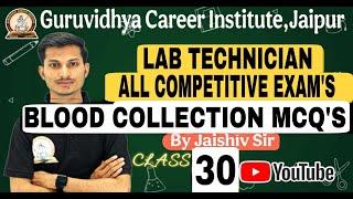 BLOOD COLLECTION TOP MCQ   -  AIIMS, DSSSB,TRIPURA,BIHAR,UPNHM,MP- LAB TECHNICIAN PRACTICE SET - 30