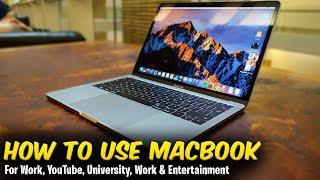 How To Use MacBook Pro - MacBook Pro Use for Work, YouTube, University, Work & Entertainment