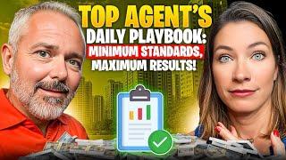 Top Agent’s Daily Playbook: Minimum Standards, Maximum Results!