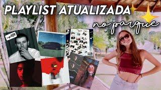 PLAYLIST ATUALIZADA NO PARQUE (músicas que você PRECISA ouvir)