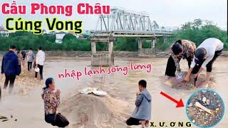 Trực tiếp Cầu Phong Châu ra giữa lòng sông tìm VONG bất ngờ tìm thấy thứ này