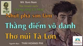 NHỨT PHÁ SƠN LÂM | THẰNG ĐIẾM VÔ DANH (Hương Rừng Cà Mau). Tác giả: Sơn Nam. Ng. đọc: Thái Hoàng Phi