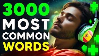 4 HOURS of SPANISH - ENGLISH TRANSLATION | 3000 MOST COMMON words | Learn Spanish while SLEEPING