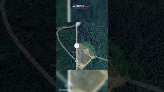 Penampakan IKN dari Satelit, Sebelum dan Sesudah Proyek Berjalan