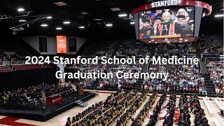 2024 Stanford School of Medicine Graduation | Stanford Medicine