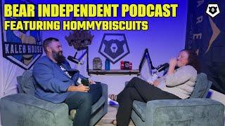 The Bear Independent Podcast Feat  Hommy Biscuits